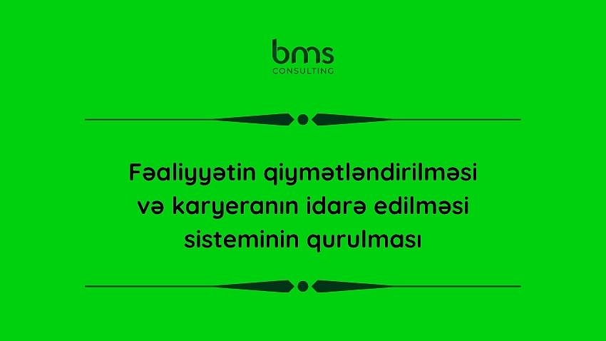 Fəaliyyətin qiymətləndirilməsi və karyeranın idarə edilməsi sisteminin qurulması