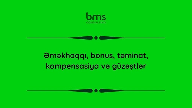 Əməkhaqqı, bonus, təminat, kompensasiya və güzəştlər