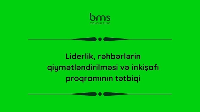 Liderlik, rəhbərlərin qiymətləndirilməsi və inkişafı proqramının tətbiqi
