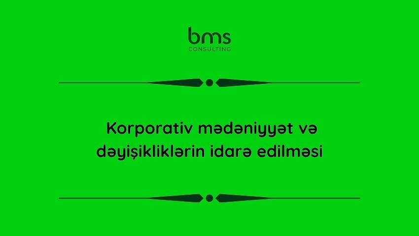 Korporativ mədəniyyət və dəyişikliklərin idarə edilməsi