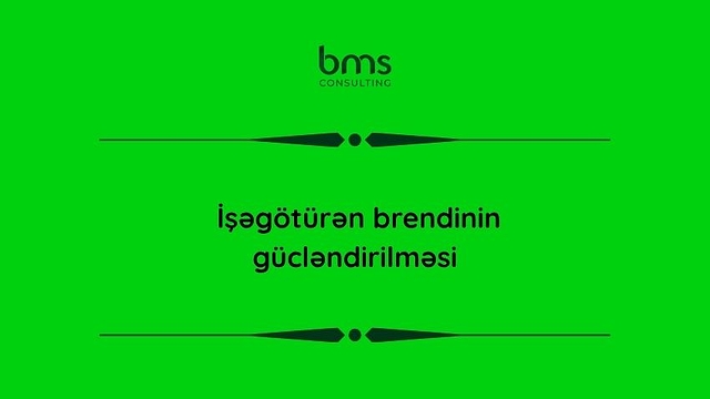 İşəgötürən brendinin gücləndirilməsi