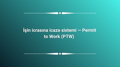 İşin icrasına icazə sistemi — Permit to Work (PTW)
