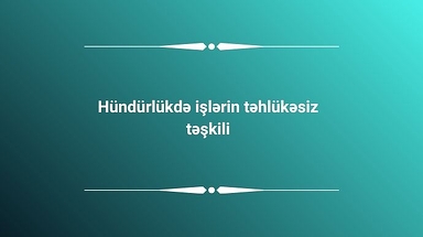 Hündürlükdə işlərin təhlükəsiz təşkili